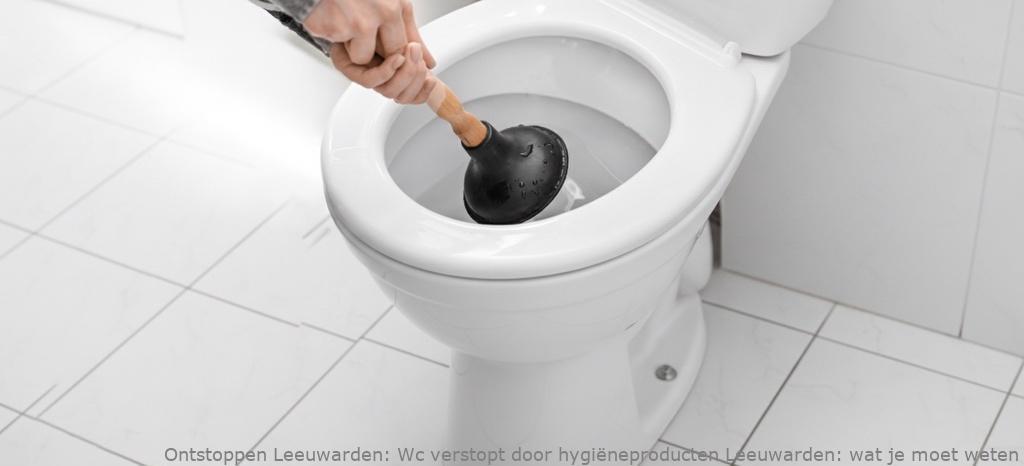 Wc verstopt door hygiëneproducten Leeuwarden: wat je moet weten
